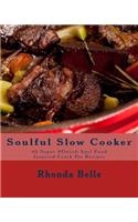 Soulful Slow Cooker: 60 Super #Delish Soul Food Inspired Crock Pot Recipes(53 60 Super Recipes)