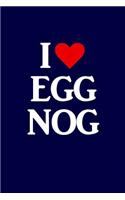 I Heart Eggnog: Funny Holiday Writing Journal Lined, Diary, Notebook for Men & Women