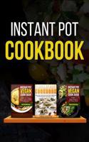 Instant Pot Cookbook: Instant Pot Vegan and Non Vegan Recipes for Every Taste!