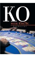 Ko with 45m79c