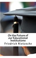 On the Future of our Educational Institutions