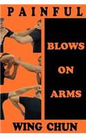 Painful Blows on Arms