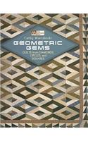 Geometric Gems: Quilts from Diamonds, Circles, and Squares: Quilts from Diamonds, Circles, and Squares