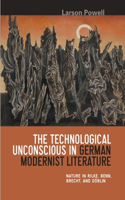 Technological Unconscious in German Modernist Literature