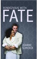 Rendezvous with Fate
