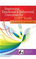 Improving Emotional and Behavioral Outcomes for LGBT Youth