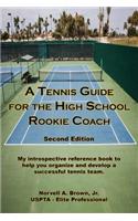 Tennis Guide for the High School Rookie Coach - Second Edition