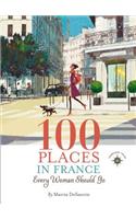 100 Places in France Every Woman Should Go