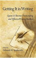 Getting It in Writing: The Quest to Become Outstanding and Effective Teachers of Writing (Hc)