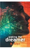 Waking the Dreamer