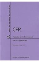 Code of Federal Regulations Title 40, Protection of Environment, Parts 60 (Apps), 2014