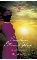 Sunday's Eternal Rose