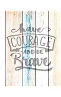 Have Courage And Be Brave: Family Camping Planner & Vacation Journal Adventure Notebook - Rustic BoHo Pyrography - Driftwood Boards