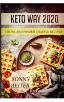 Keto Way 2020 Cripsy& Frozen Chaffle Recipes