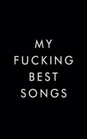 My Fucking Best Songs