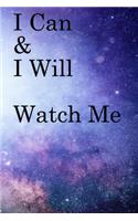 I Can & I will Watch Me: Lined Notebook / Journal Gift, 100 Pages, 6x9, Soft Cover, Matte Finish Inspirational Quotes Journal, Notebook, Diary, Composition Book