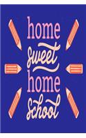 Home Sweet Home School: Teacher's Undated Individual Lesson Planner and Work Diary
