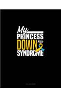 My Princess Has Down Syndrome