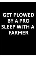 Get Plowed By A Pro Sleep With A Farmer