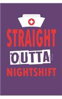 NURSE STRAIGHT OUTTA NIGHTSHIFT Notebook, 6x9 Inch, 100 Page, Blank Lined, College Ruled Journal