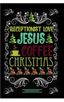 RECEPTIONIST Love JESUS COFFEE CHRISTMAS Blank Line journal -