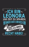 Ich bin Leonora Um Zeit zu sparen nehmen wir einfach an dass ich immer Recht habe!: Notizbuch mit 110 linierten Seiten, als Geschenk ideal, auch als Dekoration verwendbar