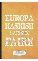 Europa Hashish Laissez Faire Notebook