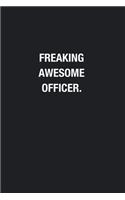 Freaking Awesome Officer.