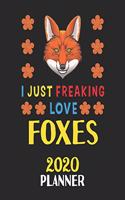 I Just Freaking Love Foxes 2020 Planner: Weekly Monthly 2020 Planner For People Who Loves Foxes 8.5x11 67 Pages