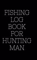 Fishing Log Book for hunting man