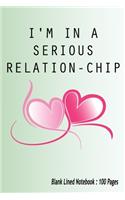 I'm In A Serious Relation-Chip