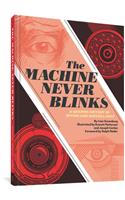 The Machine Never Blinks