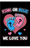 Pink Or Blue We Love You