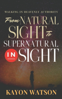 From Natural Sight to Supernatural Insight