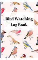 Bird Watching Log Book: Track Your Sightings With This Bird Record Notebook + Table Of Contents + Space For Your Photos and Sketch