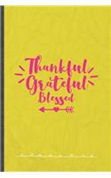 Thankful Grateful Blessed