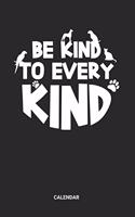 Be Kind To Every Kind Calendar: Veterinarian Themed Weekly and Monthly Calendar Planner (6x9 inches) ideal as a Vet Tech Calendar Journal. Perfect as a Vet Assistant Calendar Book 