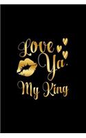 Love Ya, My King: Journal: Gift Ideas for Men with Sexy Nickname