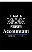 I Am A Mom And A Accountant Nothing Scares Me