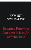 Export Specialist because freeking awsome is not an official title: Writing careers journals and notebook. A way towards enhancement