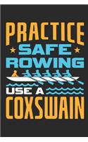Practice Safe Rowing Use A Coxswain: Rowing Journal, Blank Paperback Notebook to write in, 150 pages, college ruled