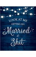 Look At Me Getting All Married & Shit Wedding Planner and Organizer