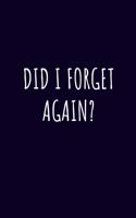 Did I forget again?