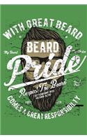 Beard pride: Respect the Beard Notebook With Great Beard Comes a Great Responsabilty Journal 6x9 100 noBleed