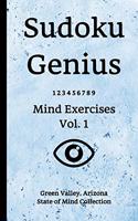 Sudoku Genius Mind Exercises Volume 1: Green Valley, Arizona State of Mind Collection