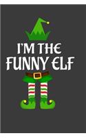 I'm The Funny ELF: Funny Christmas Present For Funny. Funny Gift Journal for Writing, College Ruled Size 6" x 9", 100 Page. This Notebook featuring Christmas decoratio