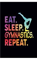 Eat Sleep Gymnastics Repeat