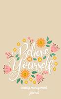 Anxiety Management Journal: Self-Help Diary. Believe Yourself Cover 6x9 inches, 102 pages