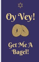 Oy Vey! Get Me a Bagel: Have a Laugh with This Fun and Lighthearted Jewish Themed Journal