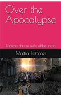 Over the Apocalypse